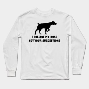 BRITTANY SPANIEL IFOLLOW MY NOSE NOT YOUR SUGGESTIONS Long Sleeve T-Shirt